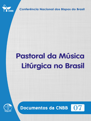 cover image of Pastoral da Música Litúrgica no Brasil--Documentos da CNBB 07--Digital